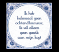 /album/tegelspreuken/a33-ochtendhumeur-n-161x140-png/